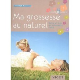 Ma grossesse au naturel : belle et bio en attendant bébé Susannah Marriott Vigot