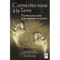 Connectez-vous à la Terre : peut-être la découverte la plus importante sur la santé ! Clinton Ober, Stephen T. Sinatra, Martin Zucker Véga