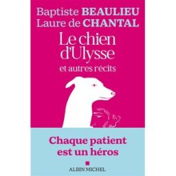 Le Chien d'Ulysse et autres récits Beaulieu, Baptiste Albin Michel