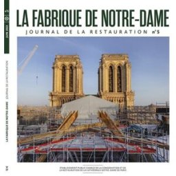 La fabrique de Notre-Dame : journal des donateurs, n° 5 xxx Connaissance des arts