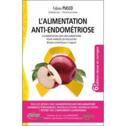 L'alimentation anti-endométriose : les bienfaits de l'alimentation anti-inflammatoire pour vaincre l Fabien Piasco Testez