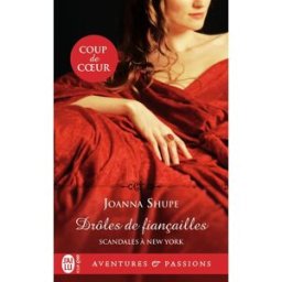 Scandales à New York. Vol. 1. Drôles de fiançailles Joanna Shupe J'ai lu