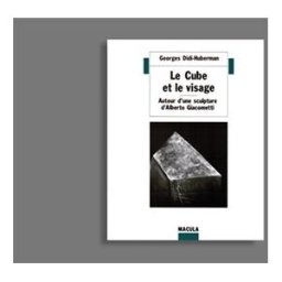 Le Cube et le visage : autour d'une sculpture d'Alberto Giacometti Georges Didi-Huberman Macula