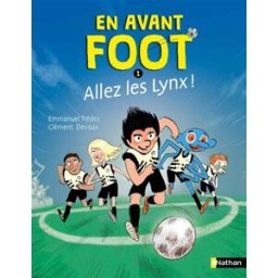 En avant foot. Vol. 1. Allez les Lynx ! Emmanuel Trédez Nathan Jeunesse