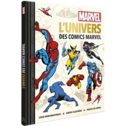 L'univers des comics Marvel : lieux emblématiques, cartes illustrées, profils de héros Ned Hartley Hachette jeunesse-Disney