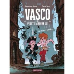 Vasco, pirate malgré lui. Vol. 4. Le roi des pirates Chrysostome Gourio Casterman