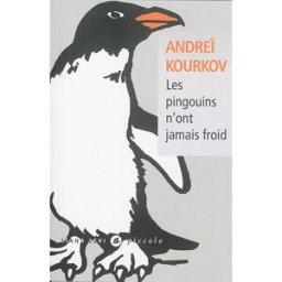 Les pingouins n'ont jamais froid Andreï Kourkov Liana Levi