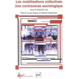 Les mobilisations collectives : une controverse sociologique collectif PUF