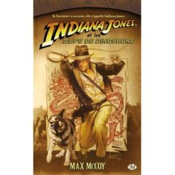 Indiana Jones. Vol. 10. Indiana Jones et les oeufs du dinosaure Max McCoy Milady