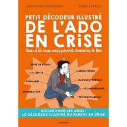 Petit décodeur illustré de l'ado en crise : quand la crise nous permet d'enrichir le lien Anne-Claire Kleindienst, Lynda Corazza Mango