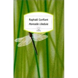 Mamzelle libellule Raphaël Confiant Serpent à Plumes