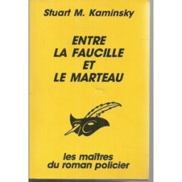 Entre la faucille et le marteau Stuart M. Kaminsky Libr. des Champs-Elysées