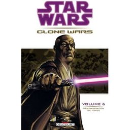 Star Wars : Clone Wars. Vol. 6. Démonstration de force John Ostrander, Jan Duursema, Dan Parsons Delcourt