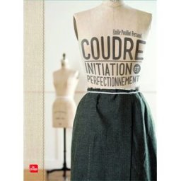 Coudre : initiation et perfectionnement Emilie Pouillot-Ferrand la Plage