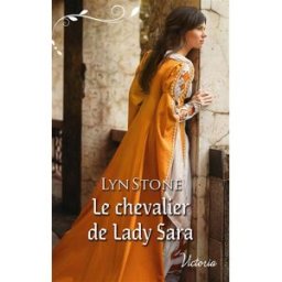 Le chevalier de lady Sara Lyn Stone Harlequin