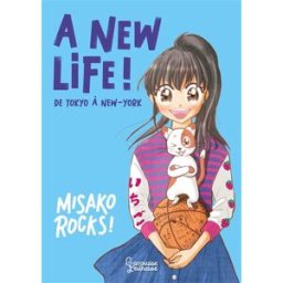 A new life! : de Tokyo à New York Misako Rocks! Larousse