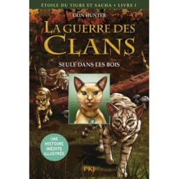La guerre des clans. Etoile du Tigre et Sacha. Vol. 1. Seule dans les bois Dan Jolley, Don Hudson Pocket jeunesse