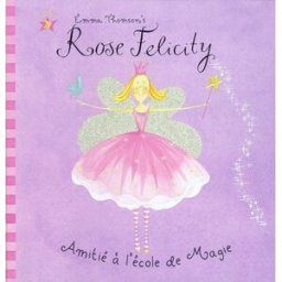 Rose Felicity, amitié à l'école de magie Emma Thomson, Helen Bailey Tamino