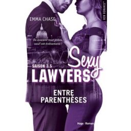 Sexy Lawyers. Vol. 3-5. Entre parenthèses Emma Chase Hugo Roman