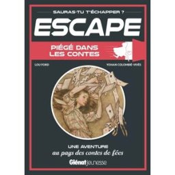 Piégé dans les contes : une aventure au pays des contes de fées Lou Ford, Yohan Colombié-Vivès Glénat Jeunesse