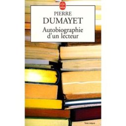 Autobiographie d'un lecteur Pierre Dumayet Le Livre de poche