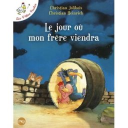 Les p'tites poules. Le jour où mon frère viendra Christian Jolibois, Christian Heinrich Pocket jeunesse