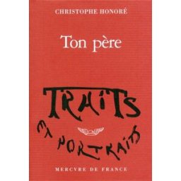 Ton père Christophe Honoré Mercure de France