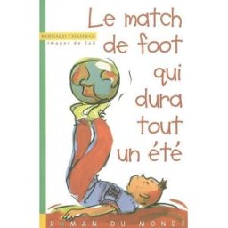 Le match de foot qui dura tout un été Bernard Chambaz Rue du Monde