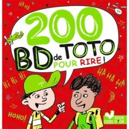 200 BD de Toto pour rire Pascal Naud, Virgile Turier, Pierre Fouillet Deux coqs d'or