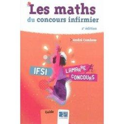Les maths du concours infirmier IFSI André Combres Lamarre