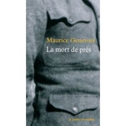 La mort de près Maurice Genevoix La Table ronde