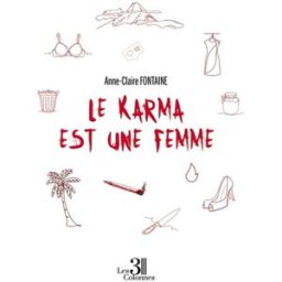 Le Karma est une femme FONTAINE, Anne-Claire Editions les 3 Colonnes