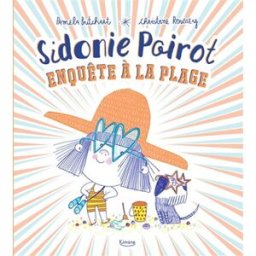 Sidonie Poirot enquête à la plage Pamela Butchart, Christine Roussey Kimane éditions