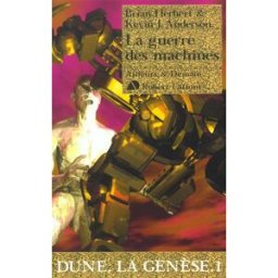 Dune, la genèse. Vol. 1. La guerre des machines Brian Herbert, Kevin J. Anderson R. Laffont