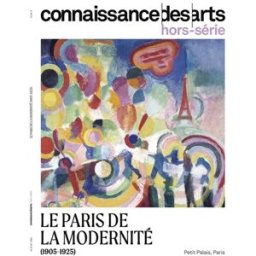 Le Paris de la modernité (1905-1925) : Petit Palais, Paris xxx Connaissance des arts