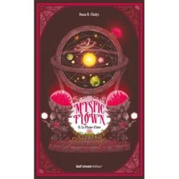 Mystic flown. Vol. 2. La plume d'âme Dana B. Chalys Gulf Stream