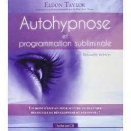 Autohypnose et programmation subliminale Eldon Taylor Editions ADA inc.
