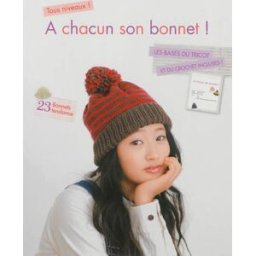 A chacun son bonnet ! : les bases du tricot et du crochet incluses : 23 bonnets tendance editions de saxe, hiroko kon, kana okuda, collectif, mari kobatake-ginet Editions de Saxe