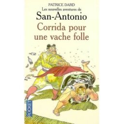 Corrida pour une vache folle : roman ibérique, histérique et antispasmodique Patrice Dard Pocket