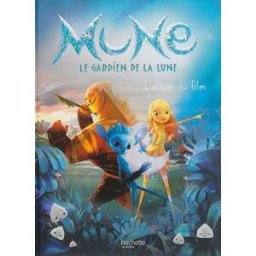 Mune, le gardien de la lune : l'album du film radiguer, emmanuelle Hachette Jeunesse
