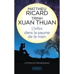 L'infini dans la paume de la main : du big bang à l'éveil Matthieu Ricard, Xuan Thuan Trinh Pocket