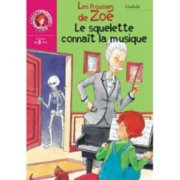 Le squelette connaît la musique : les frousses de Zoé Gudule Hachette Jeunesse