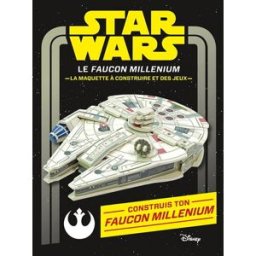 Star Wars : le Faucon Millenium : la maquette à construire et des jeux Walt Disney company Hachette jeunesse-Disney