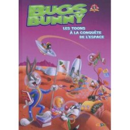 Bugs Bunny. Vol. 5. Les Toons à la conquête de l'espace Warner bros Panini comics