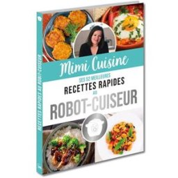 Mimi Cuisine : ses 52 meilleures recettes rapides au robot-cuiseur Marine Rolland Ed. 365