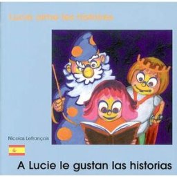 Lucie aime les histoires. A Lucie le gustan las historias Nicolas Lefrançois Zoom éditions
