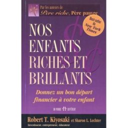 Nos enfants riches et brillants : donnez un bon départ financier à votre enfant Robert T. Kiyosaki, Sharon L. Lechter UN MONDE DIFFÉRENT