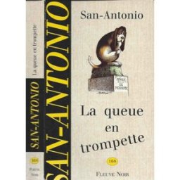 La queue en trompette : il n'y a pas que les hommes qui se mettent la queue en trompette, cela arriv San-Antonio Fleuve noir