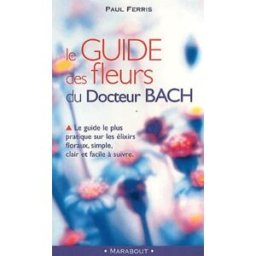 le guide des fleurs du docteur bach ferris, paul marabout