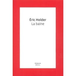 La baïne Eric Holder Seuil